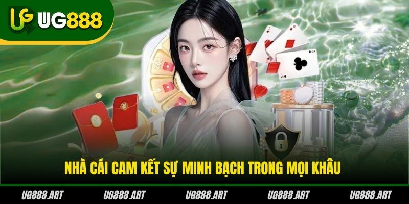 Nhà cái cam kết sự minh bạch trong mọi khâu